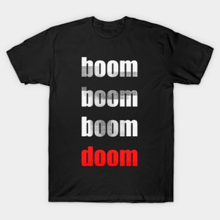 boom boom boom doom T-Shirt